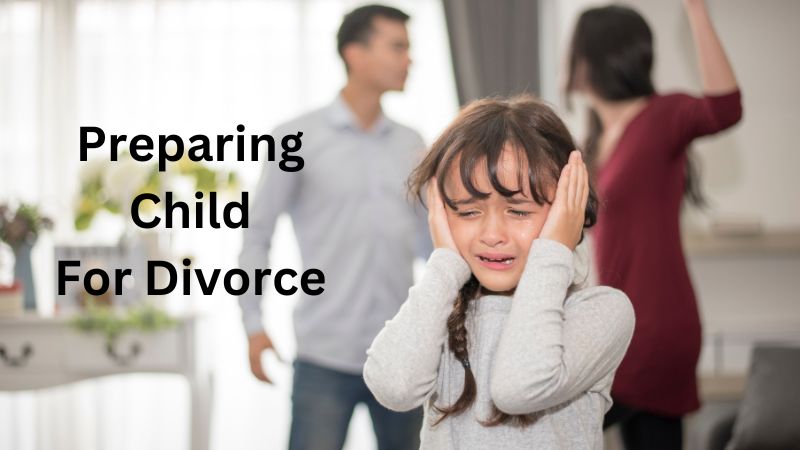 Preparing Your Child For A Divorce