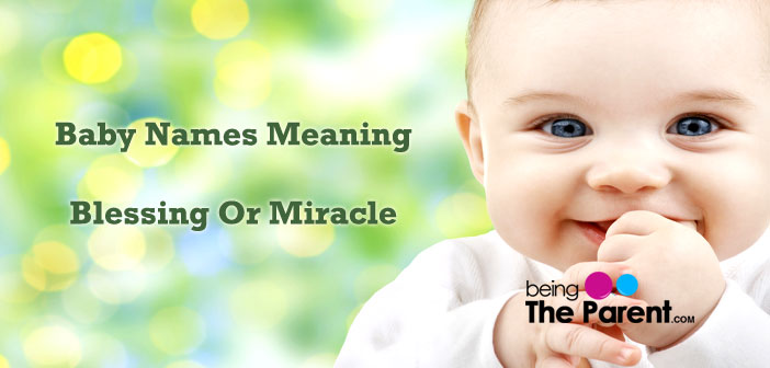 50 Beautiful Baby Names That Mean Blessing Or Miracle Being The 