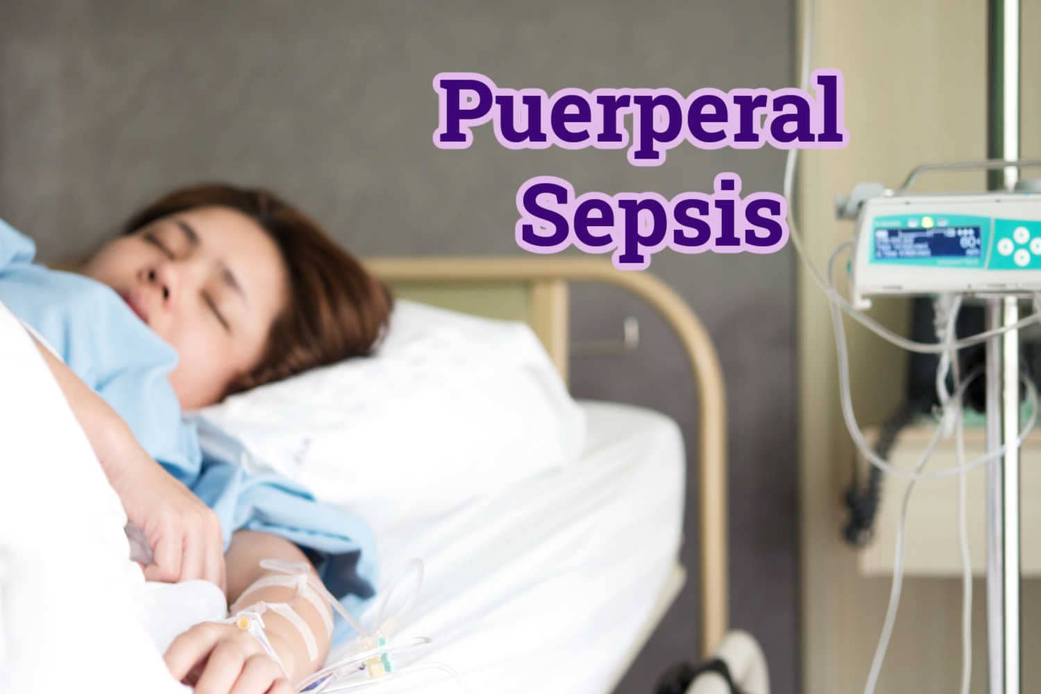 Puerperal Sepsis : Causes, Symptoms, And Treatment - Being The Parent