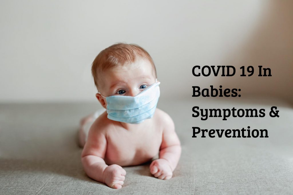 COVID 19 In Babies: Symptoms & Prevention - Being The Parent