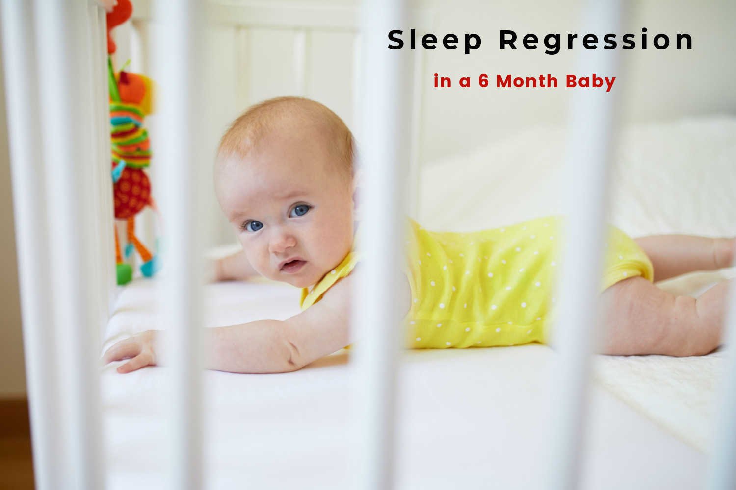 6 Month Sleep Regression In Babies Signs Causes And Tips Being The 