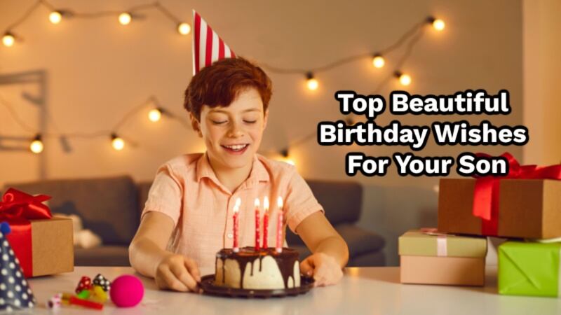 Top Beautiful Birthday Wishes For Your Son