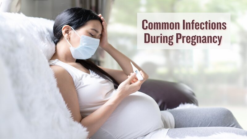 Common Infections During Pregnancy