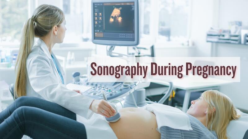 Sonography During Pregnancy